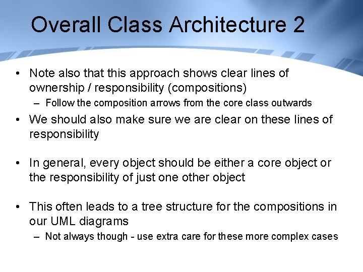 Overall Class Architecture 2 • Note also that this approach shows clear lines of