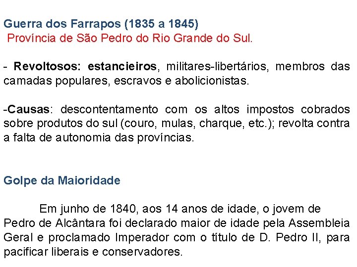 Guerra dos Farrapos (1835 a 1845) Província de São Pedro do Rio Grande do