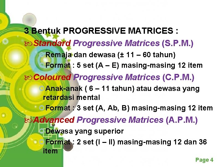 3 Bentuk PROGRESSIVE MATRICES : Standard Progressive Matrices (S. P. M. ) Remaja dan