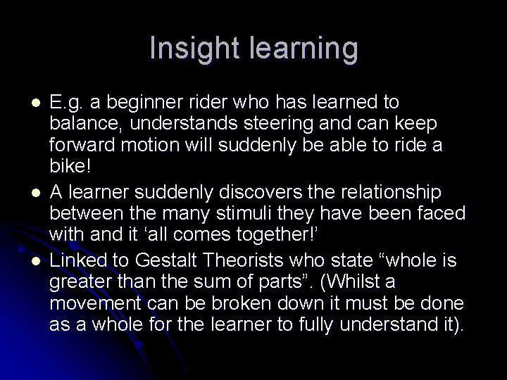 Insight learning l l l E. g. a beginner rider who has learned to Insight learning l l l E. g. a beginner rider who has learned to