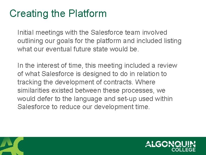 Creating the Platform Initial meetings with the Salesforce team involved outlining our goals for