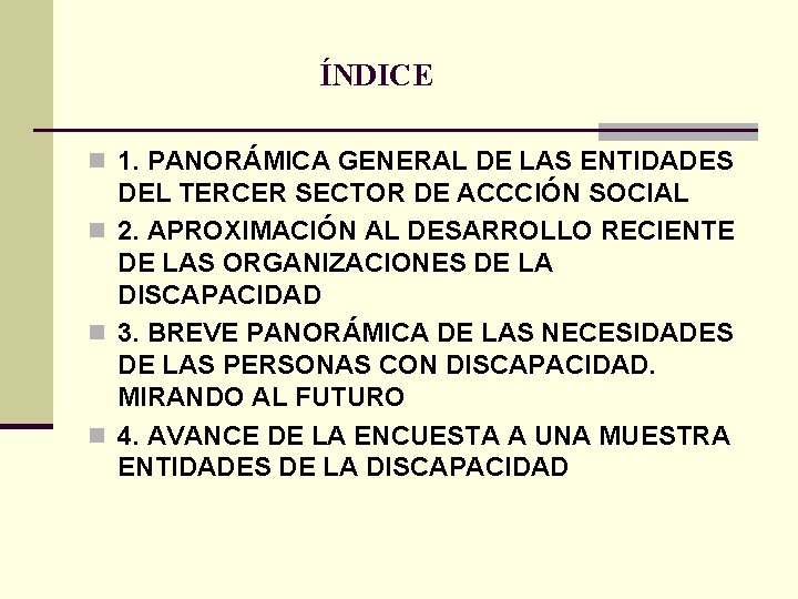 ÍNDICE n 1. PANORÁMICA GENERAL DE LAS ENTIDADES DEL TERCER SECTOR DE ACCCIÓN SOCIAL