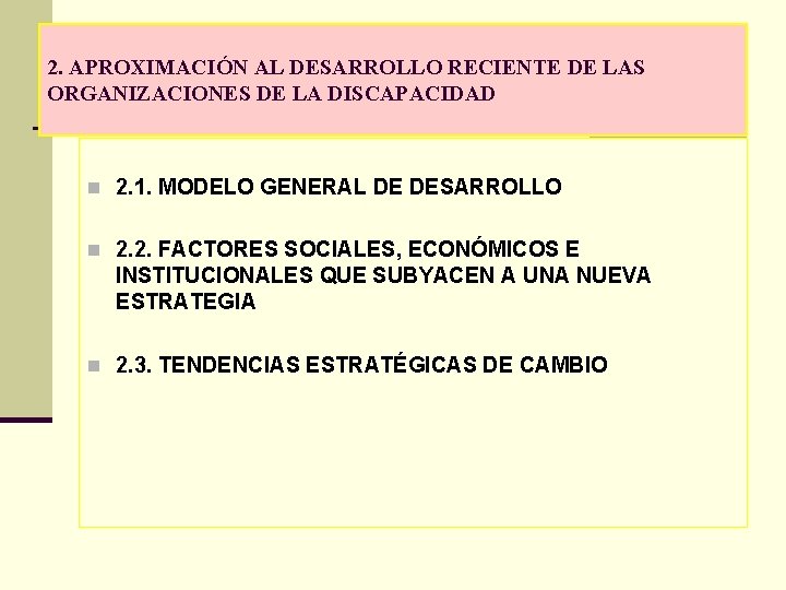 2. APROXIMACIÓN AL DESARROLLO RECIENTE DE LAS ORGANIZACIONES DE LA DISCAPACIDAD n 2. 1.