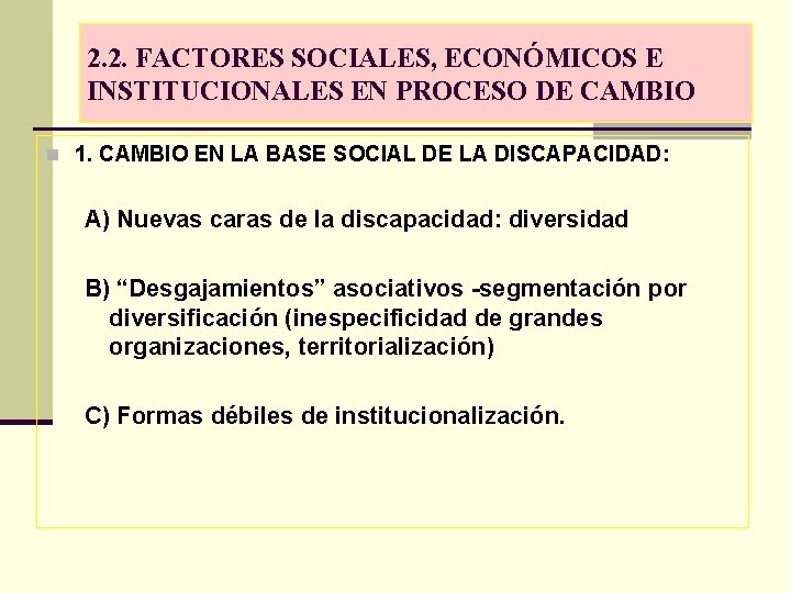 2. 2. FACTORES SOCIALES, ECONÓMICOS E INSTITUCIONALES EN PROCESO DE CAMBIO n 1. CAMBIO