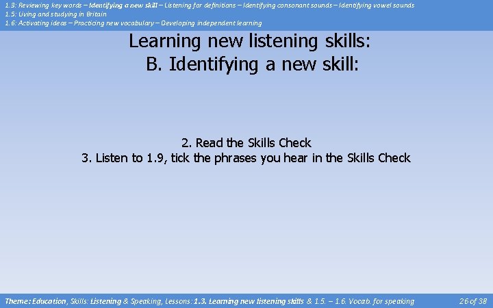 1. 3: Reviewing key words – Identifying a new skill – Listening for definitions