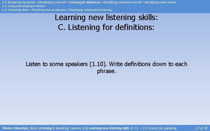 1. 3: Reviewing key words – Identifying a new skill – Listening for definitions