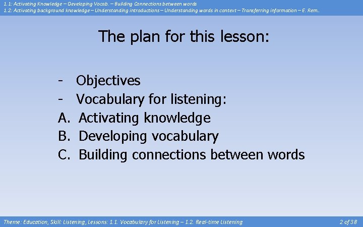 1. 1: Activating Knowledge – Developing Vocab. – Building Connections between words 1. 2: