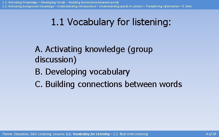 1. 1: Activating Knowledge – Developing Vocab. – Building Connections between words 1. 2: