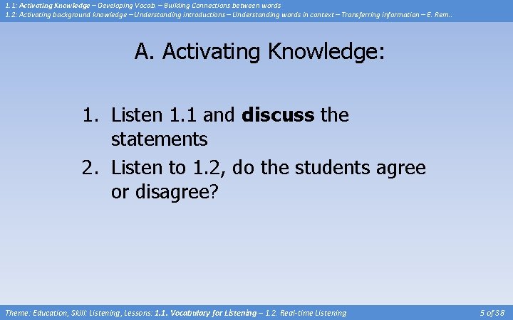 1. 1: Activating Knowledge – Developing Vocab. – Building Connections between words 1. 2: