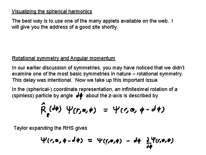 Visualizing the spherical harmonics The best way is to use one of the many