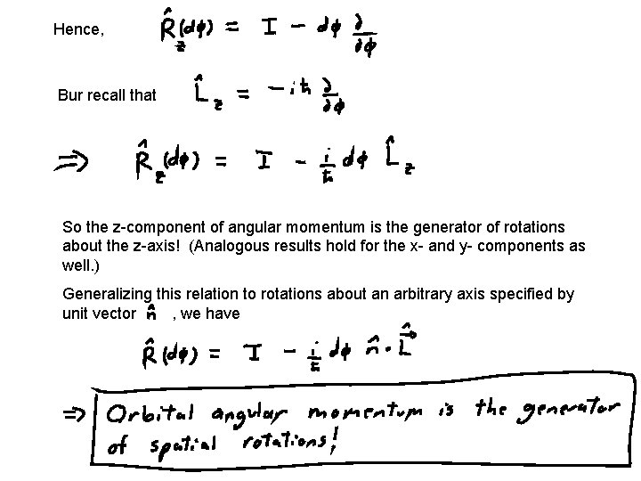 Hence, Bur recall that So the z-component of angular momentum is the generator of