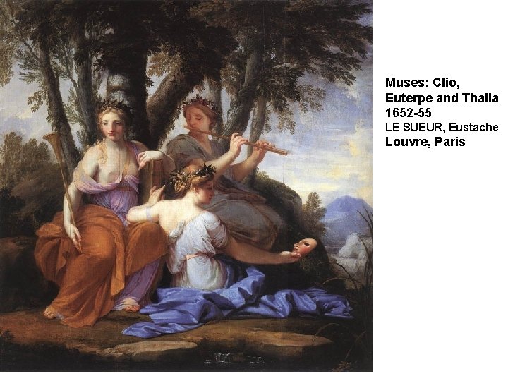Muses: Clio, Euterpe and Thalia 1652 -55 LE SUEUR, Eustache Louvre, Paris 