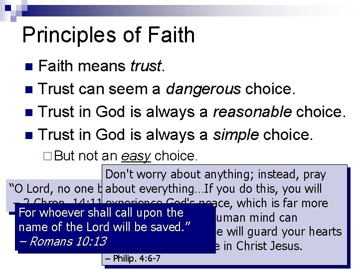 Principles of Faith means trust. n Trust can seem a dangerous choice. n Trust