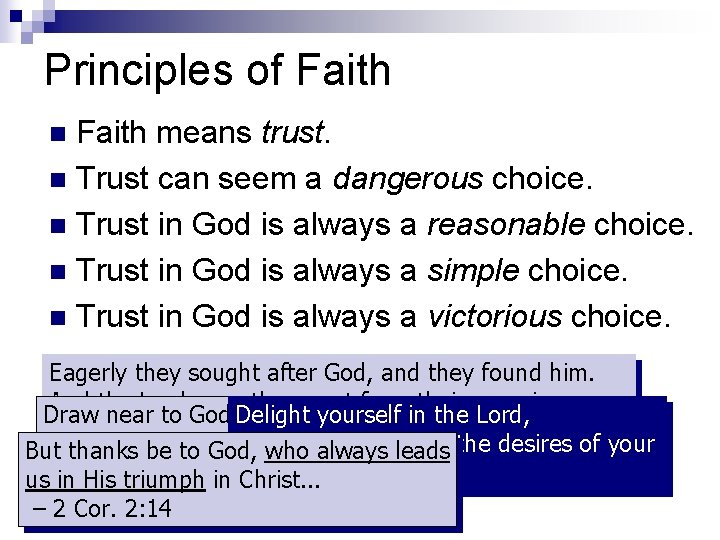 Principles of Faith means trust. n Trust can seem a dangerous choice. n Trust