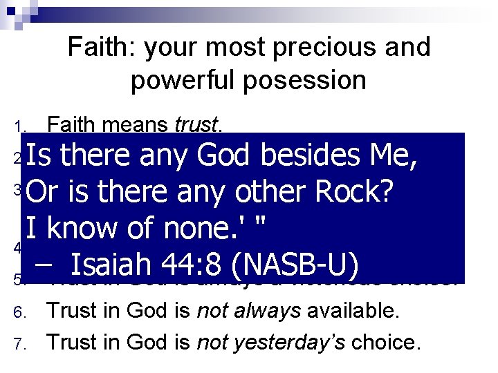 Faith: your most precious and powerful posession Faith means trust. 2. Is. Trust is