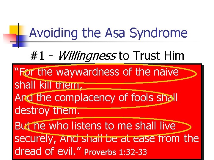 Avoiding the Asa Syndrome #1 - Willingness to Trust Him “For the waywardness of