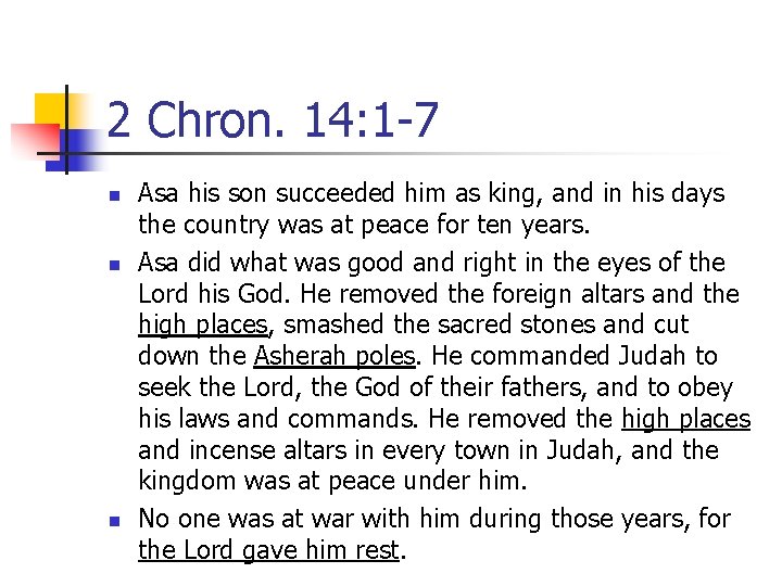 2 Chron. 14: 1 -7 n n n Asa his son succeeded him as
