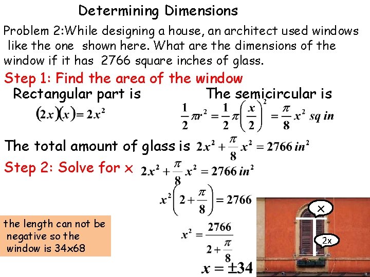 Determining Dimensions Problem 2: While designing a house, an architect used windows like the