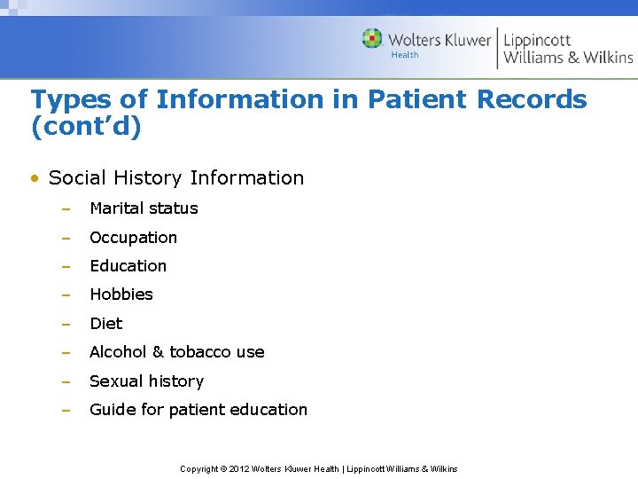 Types of Information in Patient Records (cont’d) • Social History Information – Marital status