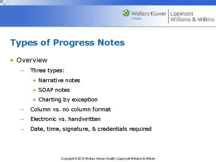 Types of Progress Notes • Overview – Three types: • Narrative notes • SOAP