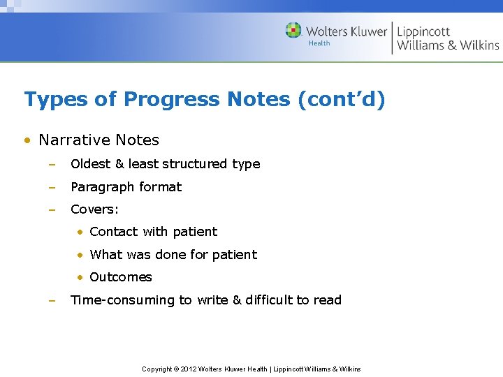 Types of Progress Notes (cont’d) • Narrative Notes – Oldest & least structured type