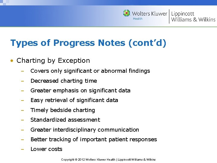 Types of Progress Notes (cont’d) • Charting by Exception – Covers only significant or