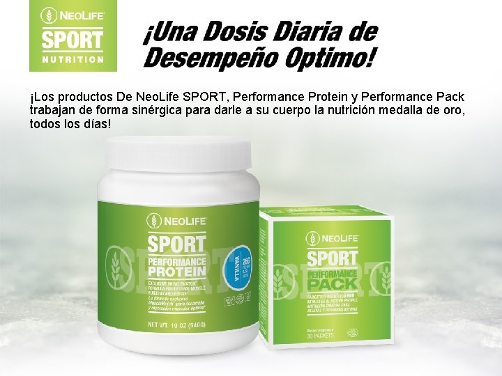 ¡Los productos De Neo. Life SPORT, Performance Protein y Performance Pack trabajan de forma