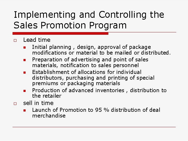 Implementing and Controlling the Sales Promotion Program o o Lead time n Initial planning