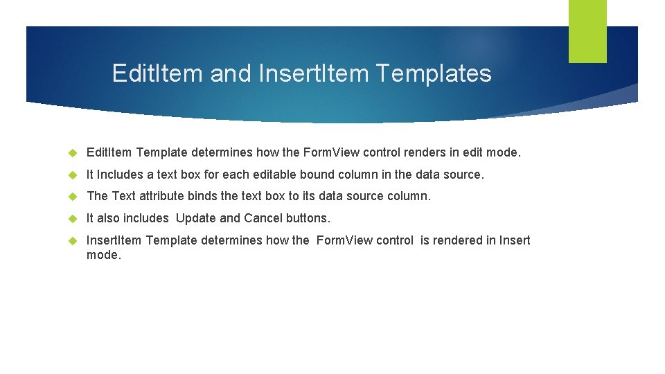 Edit. Item and Insert. Item Templates Edit. Item Template determines how the Form. View