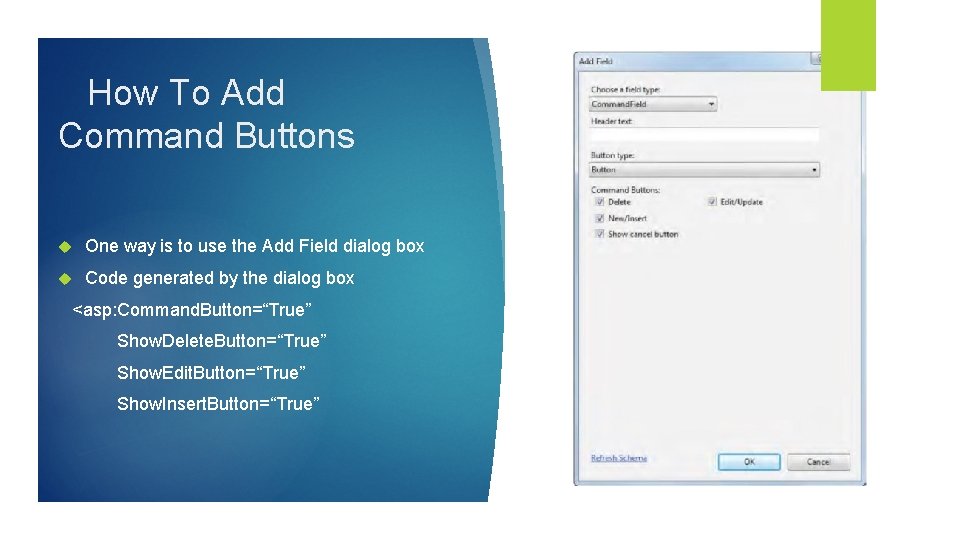 How To Add Command Buttons One way is to use the Add Field dialog