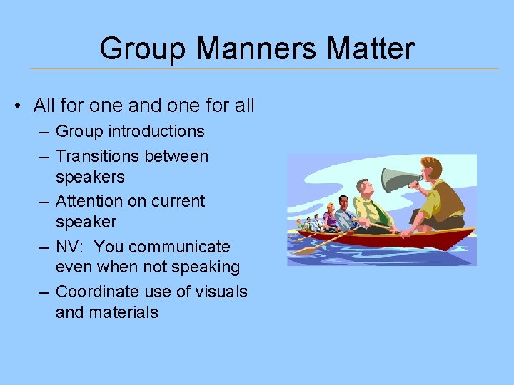 Group Manners Matter • All for one and one for all – Group introductions