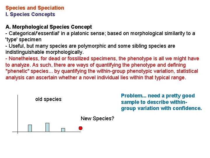 Species and Speciation I. Species Concepts A. Morphological Species Concept - Categorical/'essential' in a