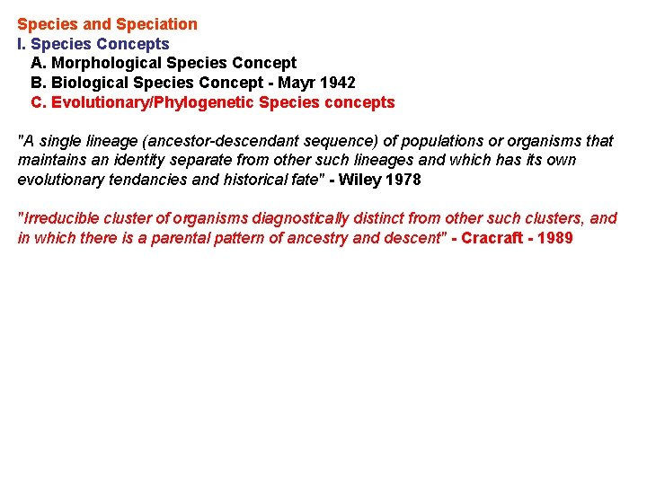 Species and Speciation I. Species Concepts A. Morphological Species Concept B. Biological Species Concept