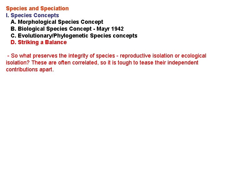 Species and Speciation I. Species Concepts A. Morphological Species Concept B. Biological Species Concept