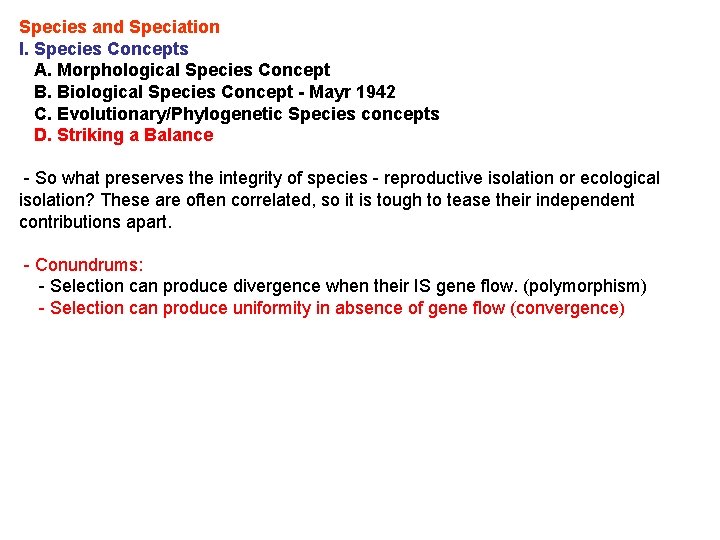 Species and Speciation I. Species Concepts A. Morphological Species Concept B. Biological Species Concept