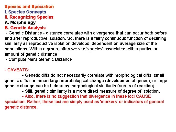 Species and Speciation I. Species Concepts II. Recognizing Species A. Morphology B. Genetic Analysis