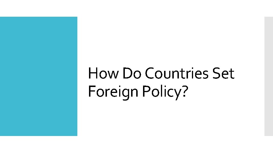 How Do Countries Set Foreign Policy? 