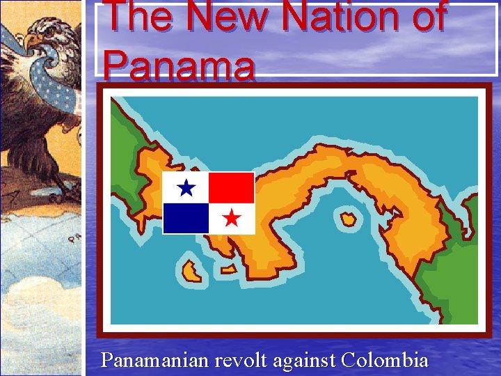 The New Nation of Panamanian revolt against Colombia 