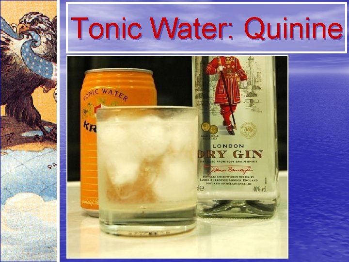 Tonic Water: Quinine 