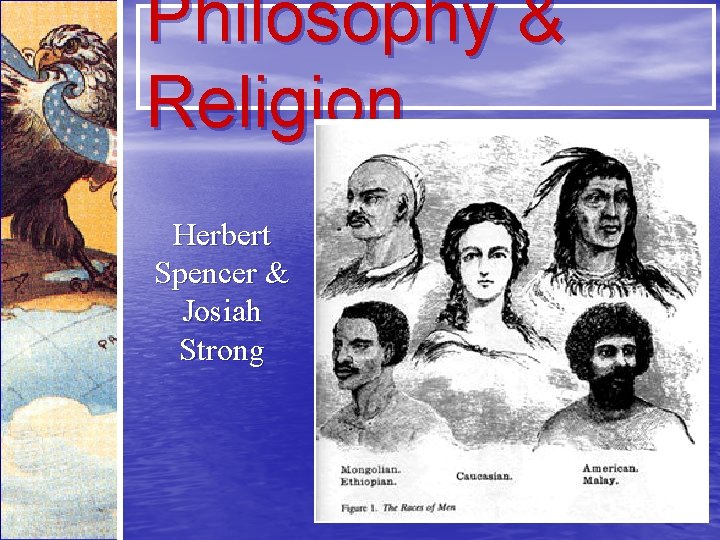 Philosophy & Religion Herbert Spencer & Josiah Strong 