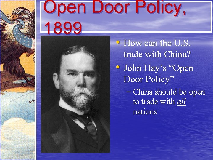 Open Door Policy, 1899 • How can the U. S. • trade with China?