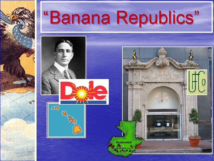 “Banana Republics” 