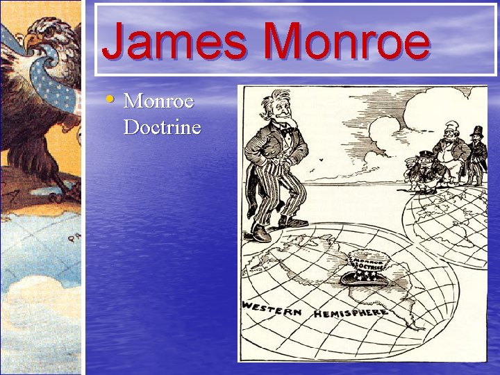 James Monroe • Monroe Doctrine 