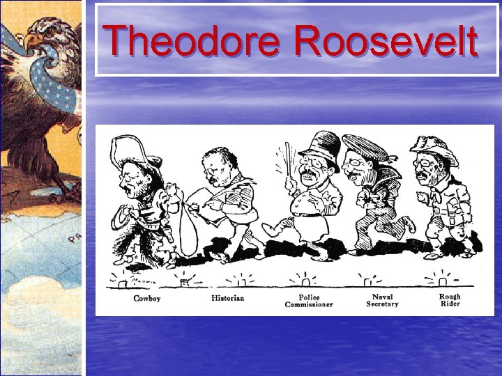 Theodore Roosevelt 