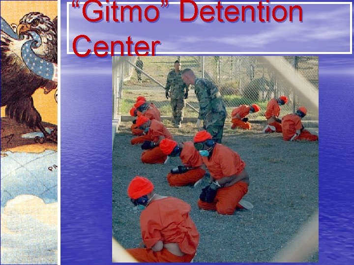 “Gitmo” Detention Center 