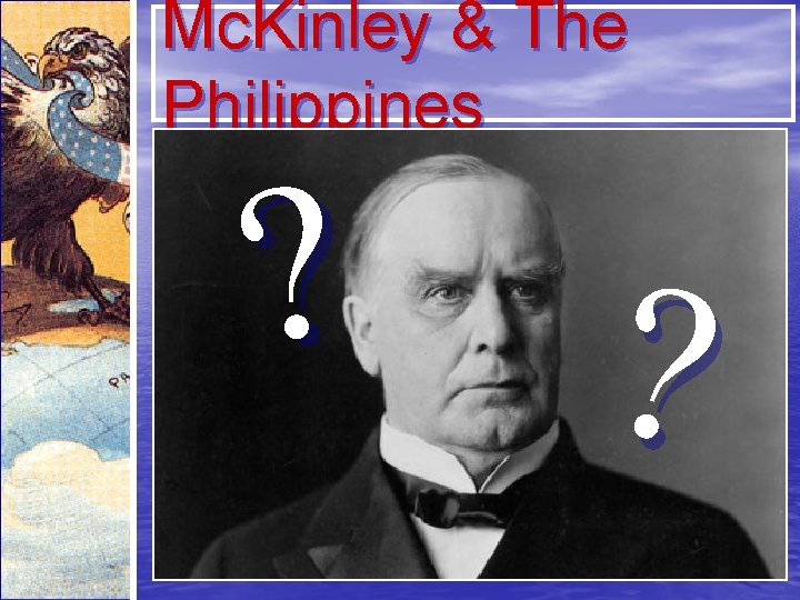 Mc. Kinley & The Philippines ? ? 