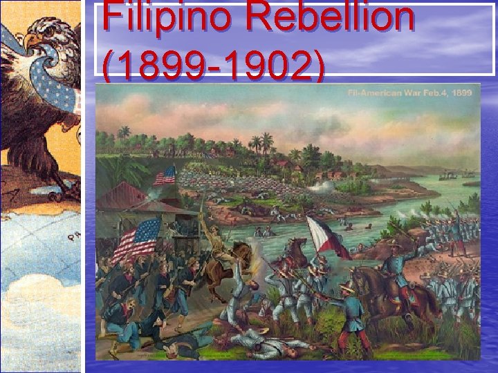 Filipino Rebellion (1899 -1902) 