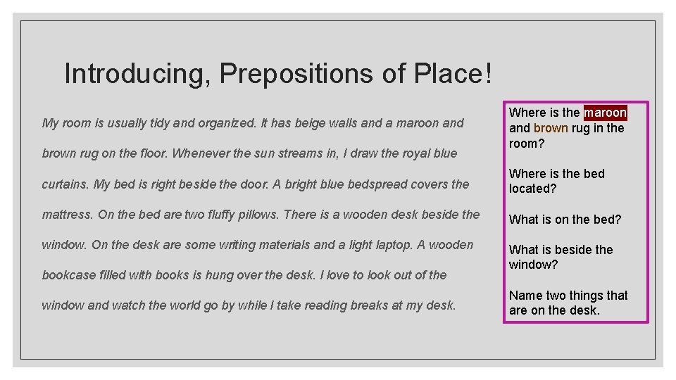 Introducing, Prepositions of Place! My room is usually tidy and organized. It has beige