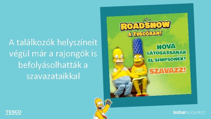 A találkozók helyszíneit végül már a rajongók is befolyásolhatták a szavazataikkal 