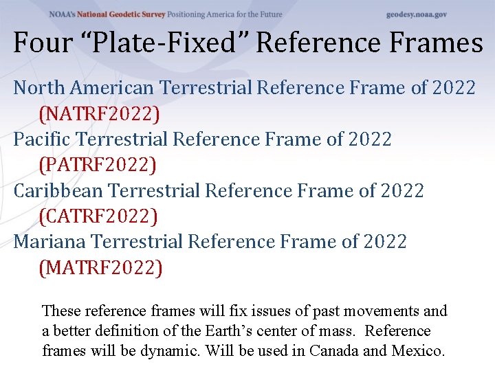 Four “Plate-Fixed” Reference Frames North American Terrestrial Reference Frame of 2022 (NATRF 2022) Pacific